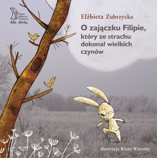 O zaj�czku Filipie, kt�ry ze strachu dokona� wielkich czyn�w