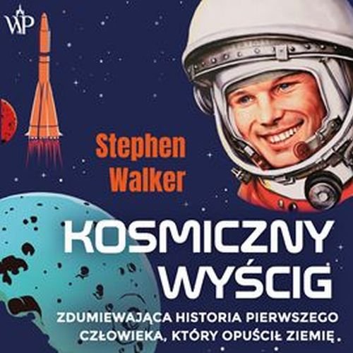 Kosmiczny wy�cig. Historia pierwszego cz�owieka, kt�ry opu�ci� Ziemi�