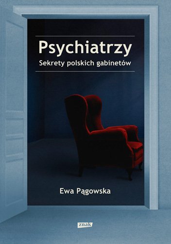 Psychiatrzy. Sekrety polskich gabinet�w