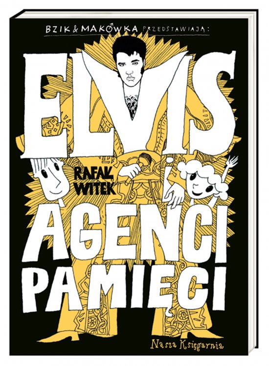 Bzik & Mak�wka przedstawiaj�: Elvis i Agenci Pami�ci
