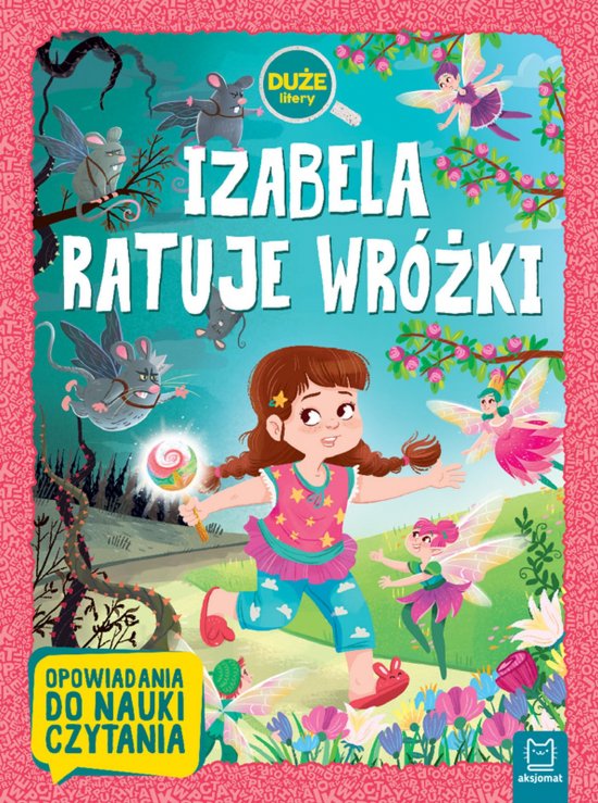 Izabela ratuje wr�ki. Du�e litery. Opowiadania do nauki czytania
