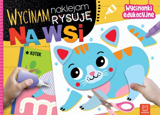 Wycinam, naklejam, rysuj�. Na wsi. Wycinanki edukacyjne