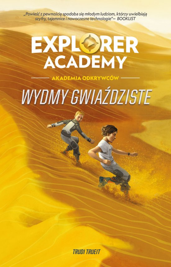 Explorer Academy: Akademia Odkrywc�w. Wydmy Gwia�dziste. Tom 4