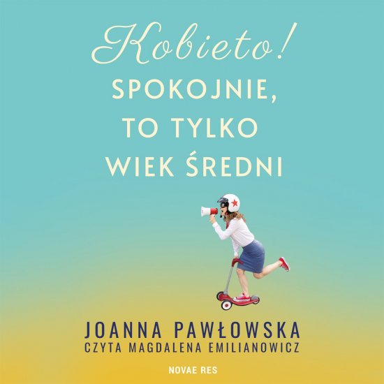 Kobieto! Spokojnie, to tylko wiek �redni