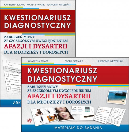 Kwestionariusz diagnostyczny zaburze� mowy ze szczeg�lnym uwzgl�dnieniem afazji i dysartrii dla m�odzie�y i doros�ych. Materia�y do badania i arkusz diagnostyczny