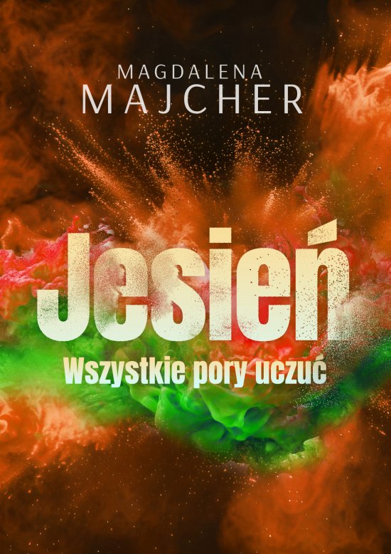 Wszystkie pory uczu�. Jesie�