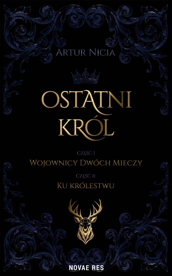 Ostatni kr�l. Cz�� 1. Wojownicy Dw�ch Mieczy. Cz�� 2. Ku kr�lestwu