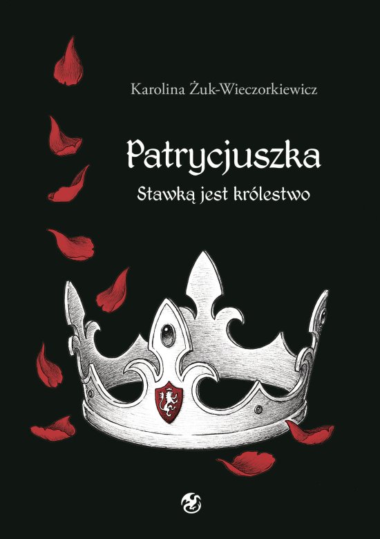 Patrycjuszka. Stawk� jest kr�lestwo