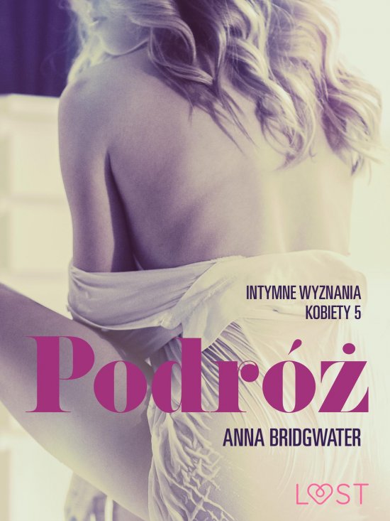 Podr� - Intymne wyznania kobiety 5 - opowiadanie erotyczne