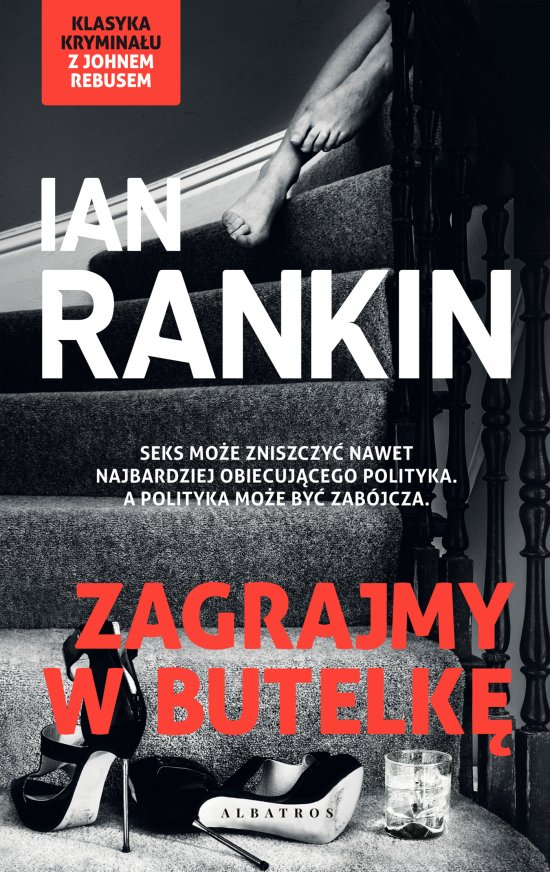 Zagrajmy w butelk�. Cykl Inspektor Rebus. Tom 4