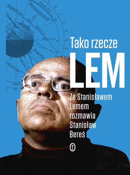 Tako rzecze Lem. Ze Stanis�awem Lemem rozmawia Stanis�aw Bere�