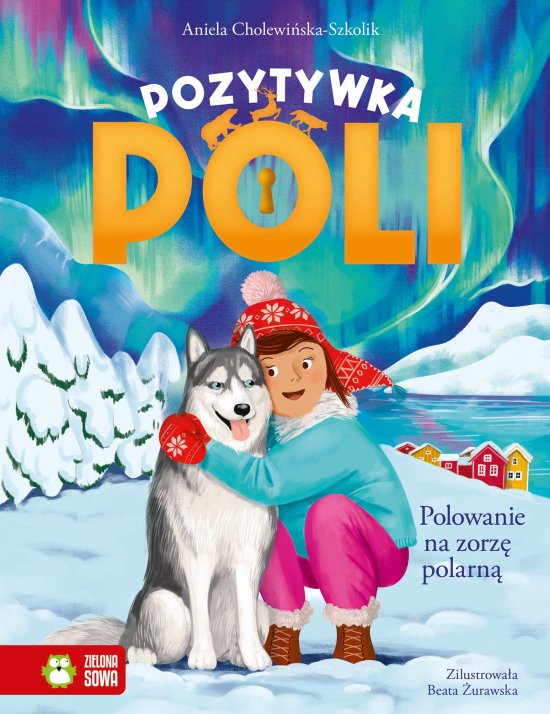 Pozytywka Poli. Polowanie na zorz� polarn�