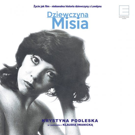 Dziewczyna Misia. �ycie jak film - niebanalna historia dziewczyny z Londynu