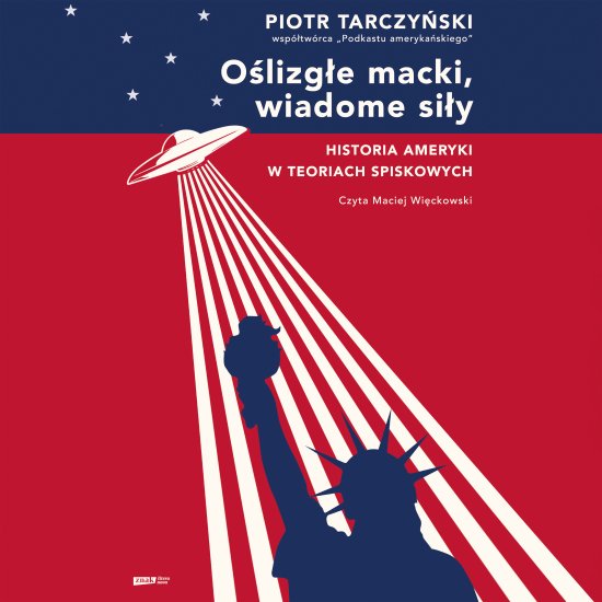 O�lizg�e macki, wiadome si�y. Historia Ameryki w teoriach spiskowych