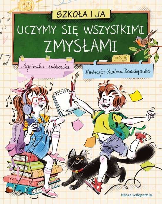 Szko�a i ja. Uczymy si� wszystkimi zmys�ami
