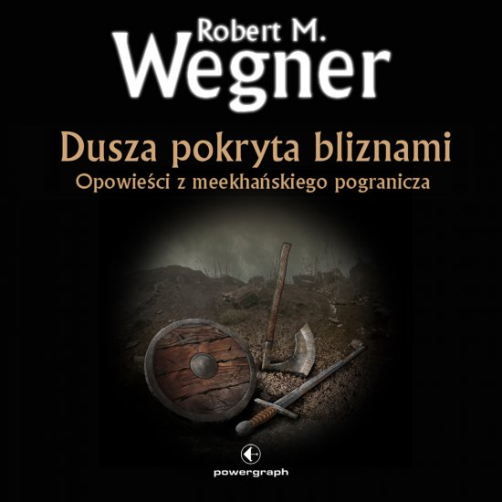 Dusza pokryta bliznami. Opowie�ci z meekha�skiego pogranicza