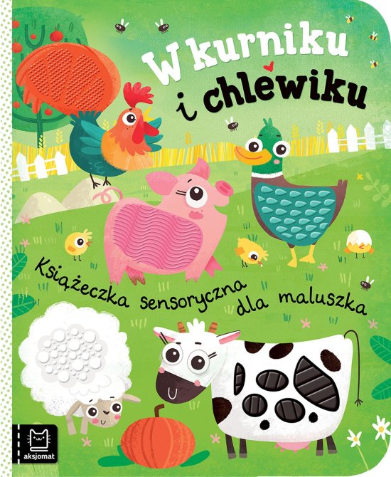 W kurniku i chlewiku. Ksi��eczka sensoryczna dla maluszka