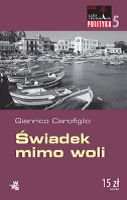 �wiadek mimo woli. Lato z krymina�em. Polityka