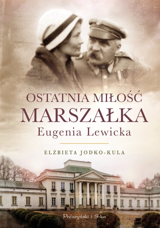 Ostatnia mi�o�� Marsza�ka.Eugenia Lewicka