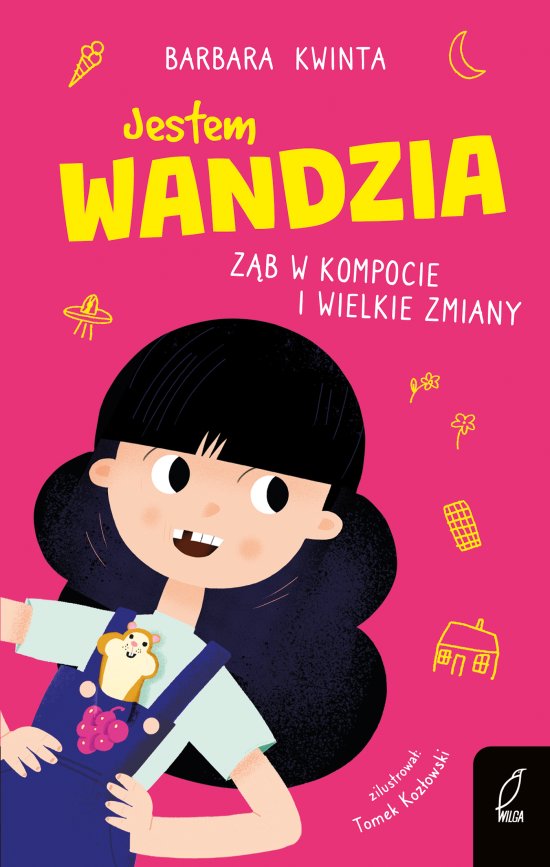 Jestem Wandzia. Z�b w kompocie i wielkie zmiany