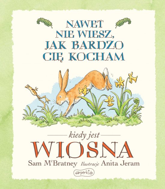 Nawet nie wiesz, jak bardzo ci� kocham kiedy jest wiosna