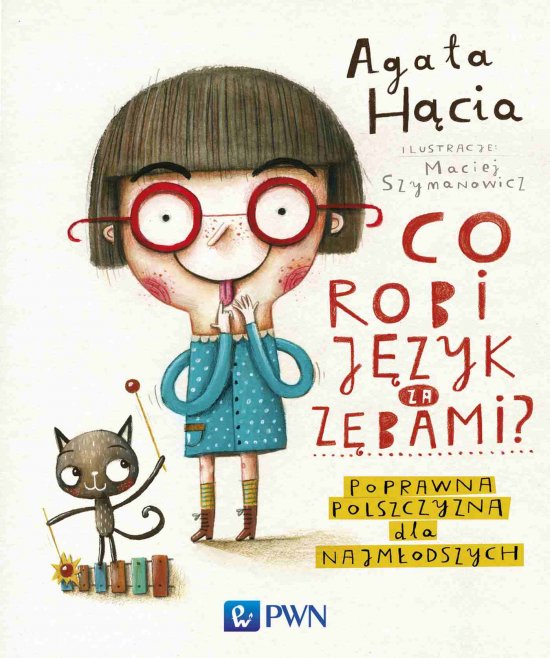 Co robi j�zyk za z�bami? Poprawna polszczyzna dla najm�odszych