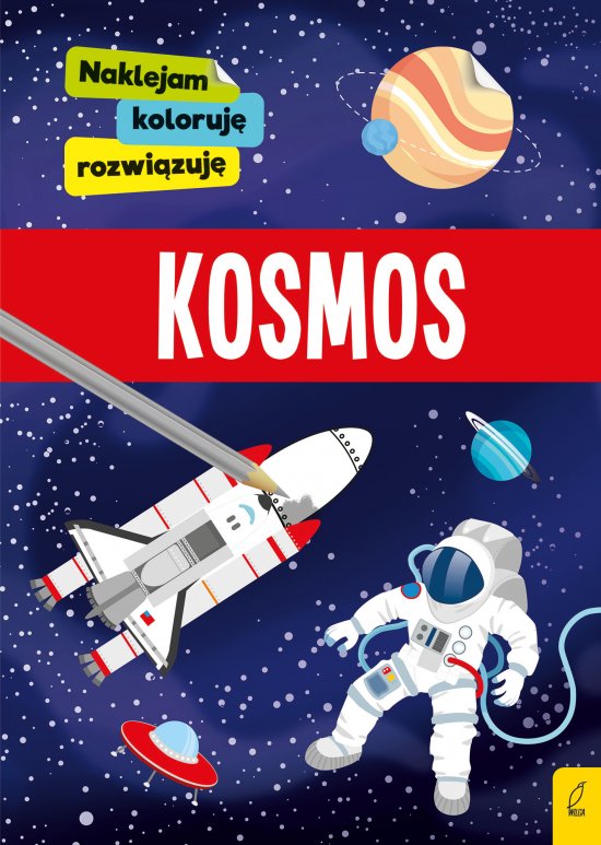 Naklejam, koloruj�, rozwi�zuj�. Kosmos