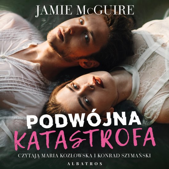 Podw�jna katastrofa. Cykl Pi�kna katastrofa. Tom 3