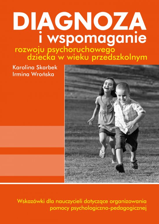 Diagnoza i wspomaganie rozwoju psychoruchowego dziecka w wieku przedszkolnym