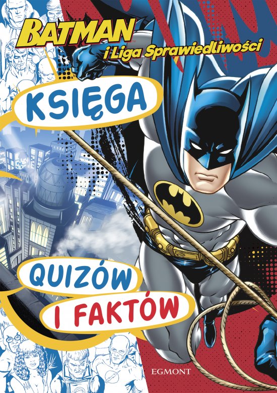 Batman i Liga Sprawiedliwo�ci. Ksi�ga quiz�w i fakt�w