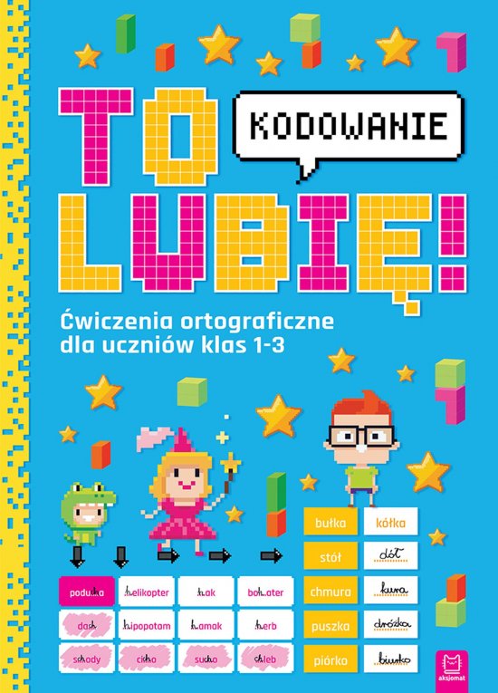 To lubi� - kodowanie. �wiczenia ortograficzne dla uczni�w klas 1-3