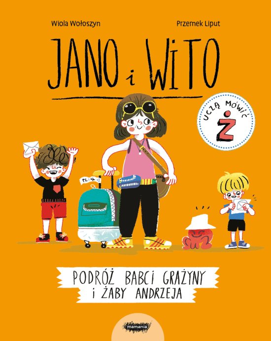 Jano i Wito ucz� m�wi� �. Podr� babci Gra�yny i �aby Andrzeja