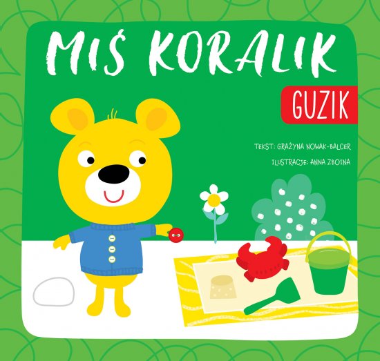 Mi� Koralik. Guzik