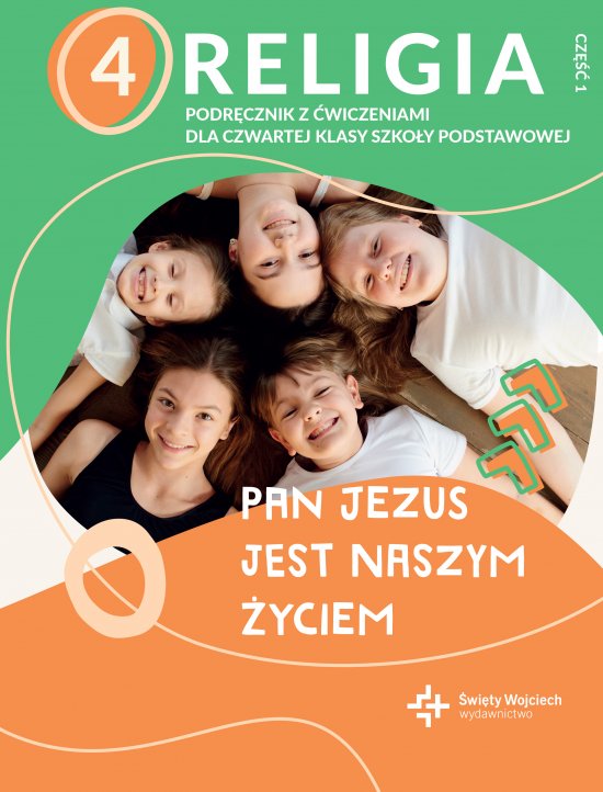 Religia sp. kl.4 podr�cznik z �wiczeniami cz.1 - Pan Jezus jest naszym �yciem
