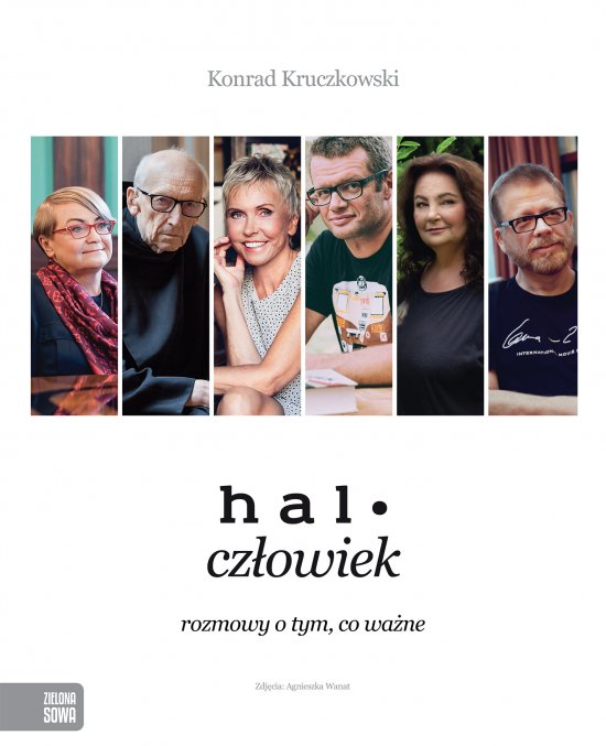 Halo cz�owiek. Rozmowy o tym, co wa�ne