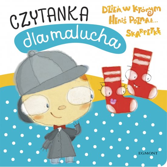 Dzie�, w kt�rym Heni� pozna�... skarpetk�. Czytanka dla malucha