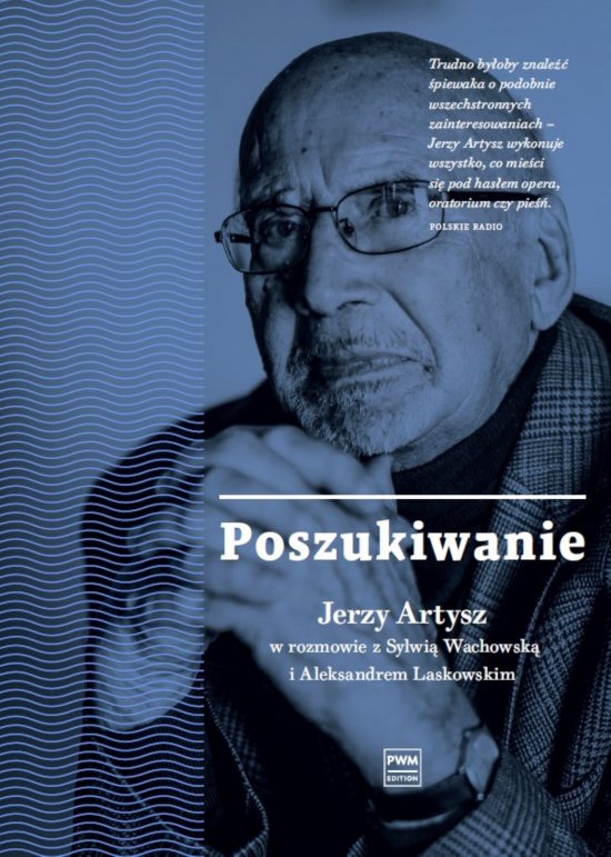 Poszukiwanie. Jerzy Artysz. w rozmowie z Sylwi� Wachowsk� i Aleksandrem Laskowskim