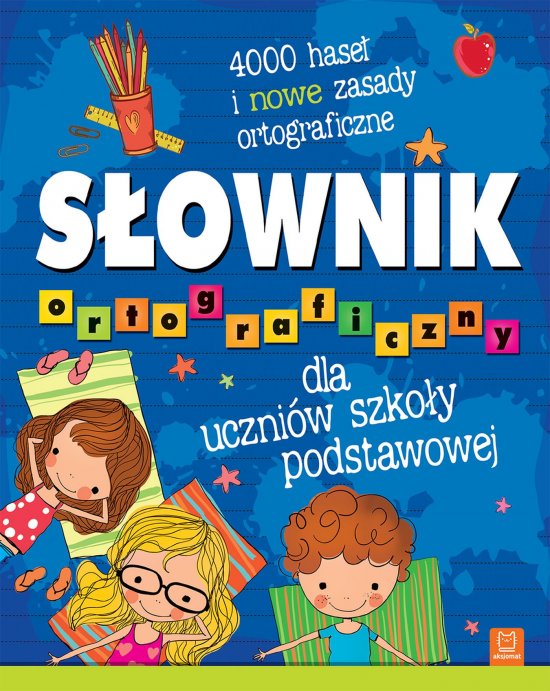 S�ownik ortograficzny dla uczni�w szko�y podstawowej. 4000 hase� i nowe zasady ortograficzne