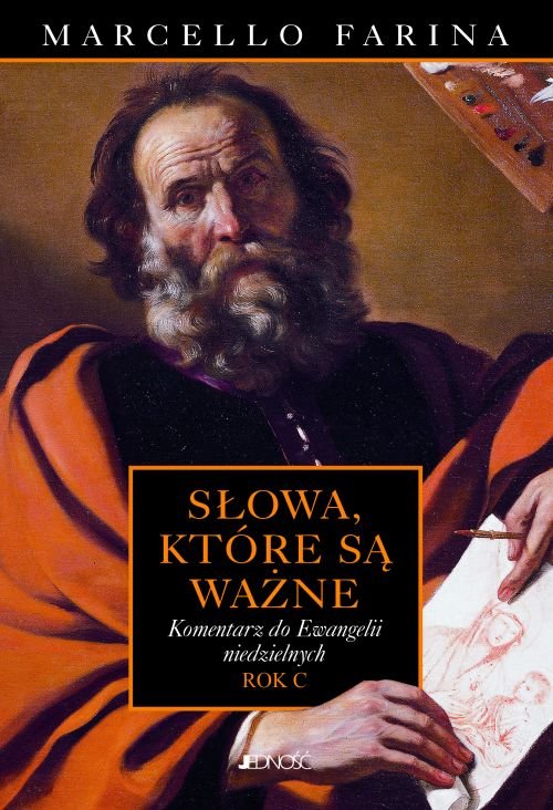 S�owa, kt�re s� wa�ne. Komentarze do Ewangelii niedzielnych. Rok C