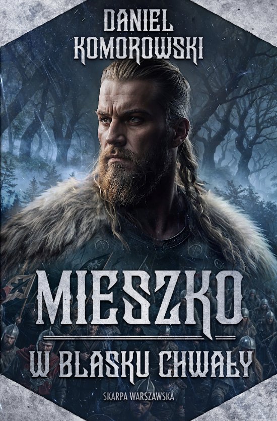 Mieszko. W blasku chwa�y