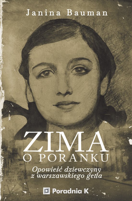 Zima o poranku. Opowie�� dziewczyny z warszawskiego getta