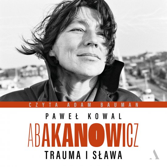 Abakanowicz. Trauma i s�awa