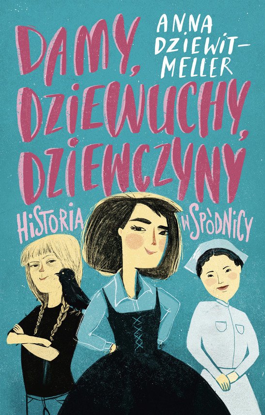 Damy, dziewuchy, dziewczyny. Historia w sp�dnicy