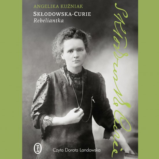 Sk�odowska-Curie. Rebeliantka