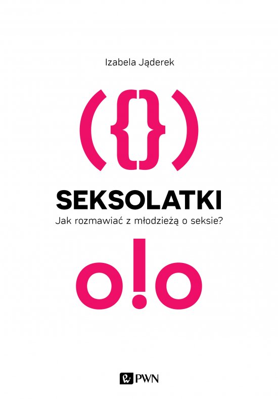 Seksolatki. Jak rozmawia� z m�odzie�� o seksie?