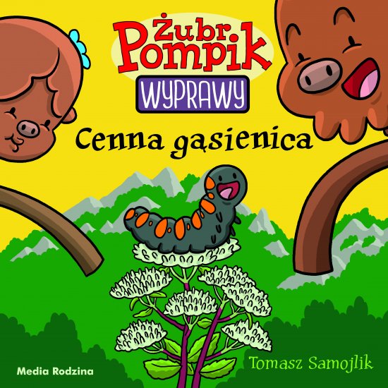 �ubr Pompik. Wyprawy. Tom 17. Cenna g�sienica