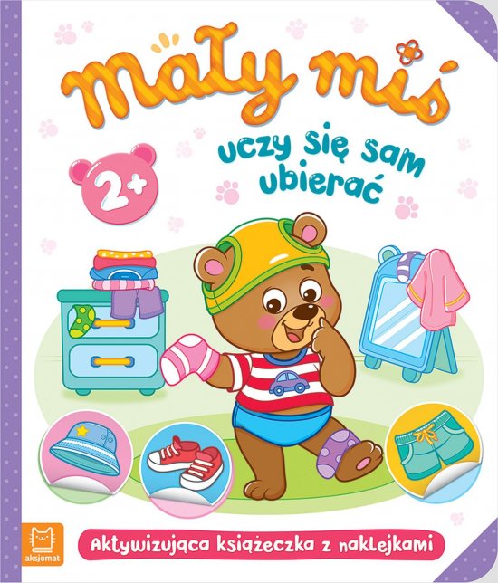 Ma�y mi� uczy si� sam ubiera�. Aktywizuj�ca ksi��eczka z naklejkami 2+