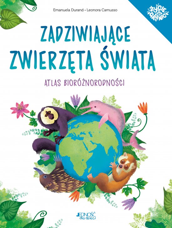 Zadziwiaj�ce zwierz�ta �wiata. Atlas bior�norodno�ci