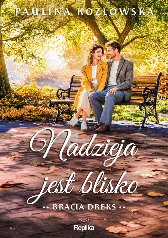 Nadzieja jest blisko. Bracia Dreks tom 2