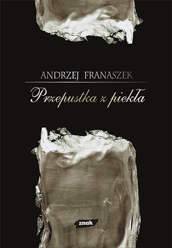 Przepustka z piek�a. 44 szkice o literaturze i przygodach duszy